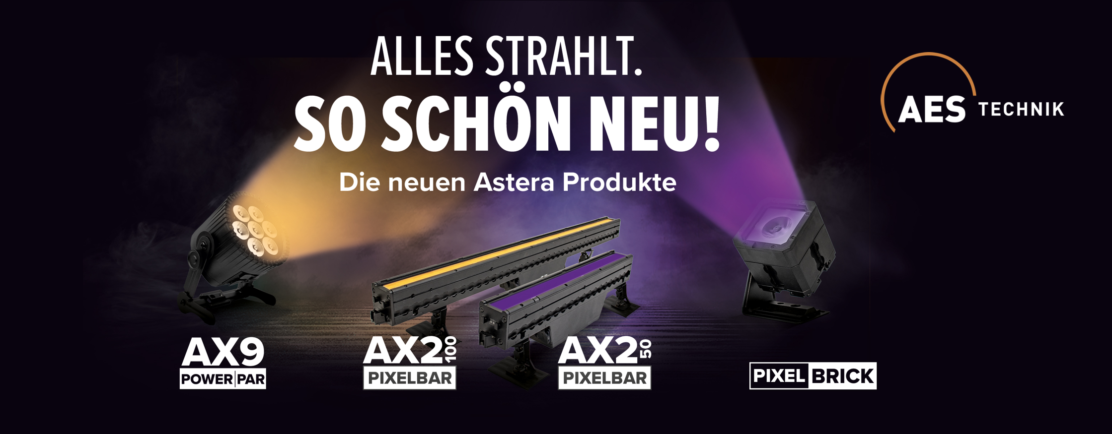 Alles strahlt so schön neu. Astera Produkt Highlights